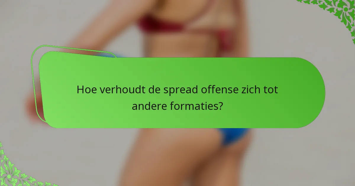 Hoe verhoudt de spread offense zich tot andere formaties?